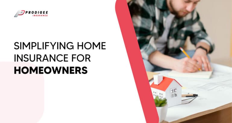 simplifying Home Insurance for Homeowners 