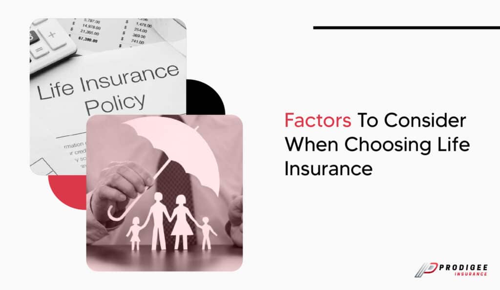 Factors to consider when choosing life insurance plans : prodigee insurance
