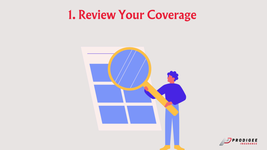 review your coverage of your insurance policy