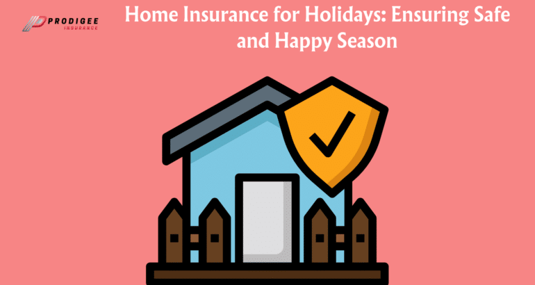 Home Insurance for Holidays: Ensuring Safe and Happy Season