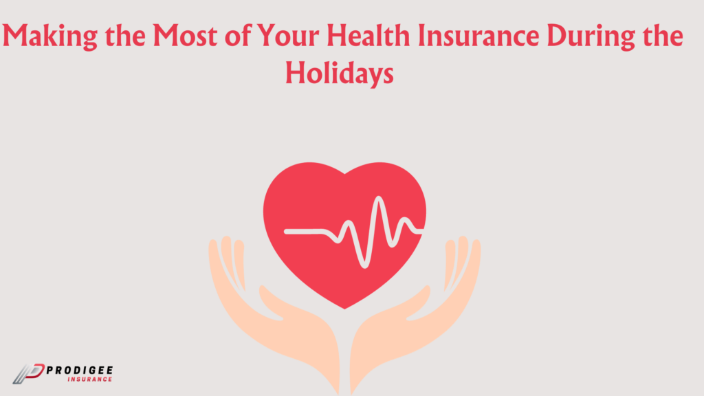 making the most of your health insurance options during the holidays